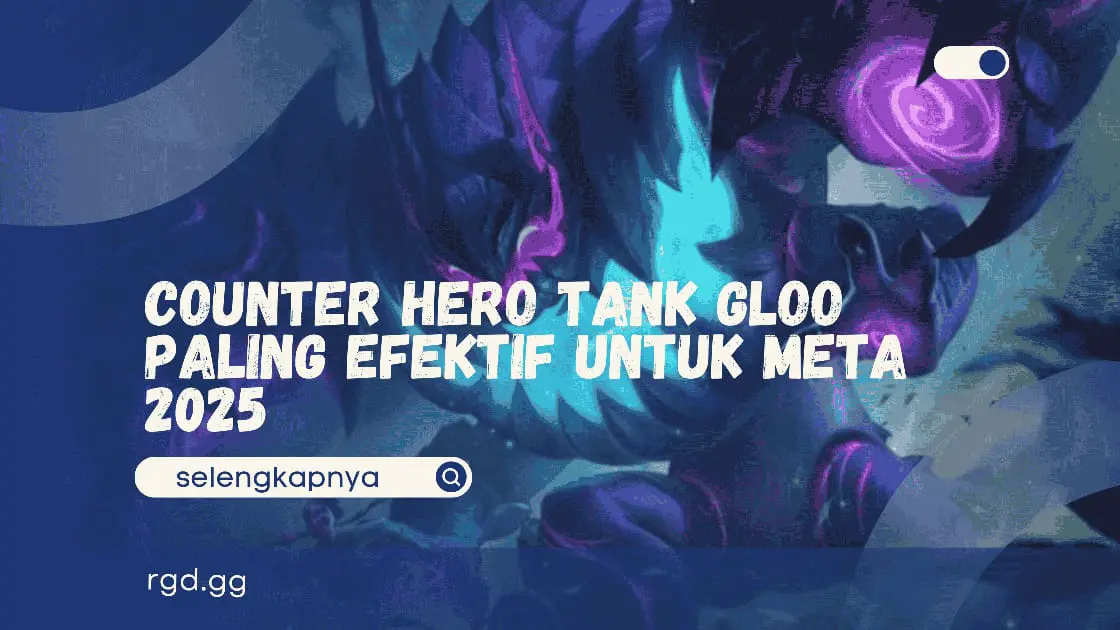Counter Hero Tank Gloo Paling Efektif untuk Meta 2025