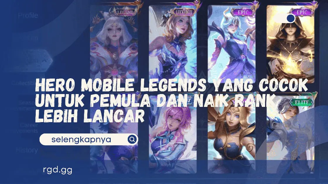 Hero Mobile Legends yang Cocok untuk Pemula dan Naik Rank Lebih Lancar