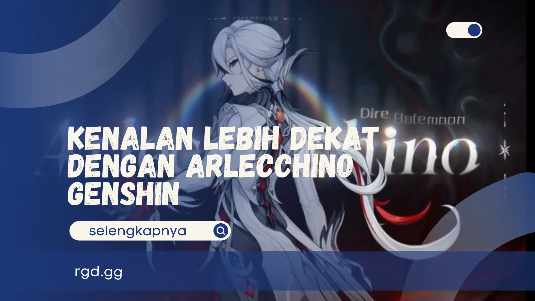 Kenalan Lebih Dekat dengan Arlecchino Genshin