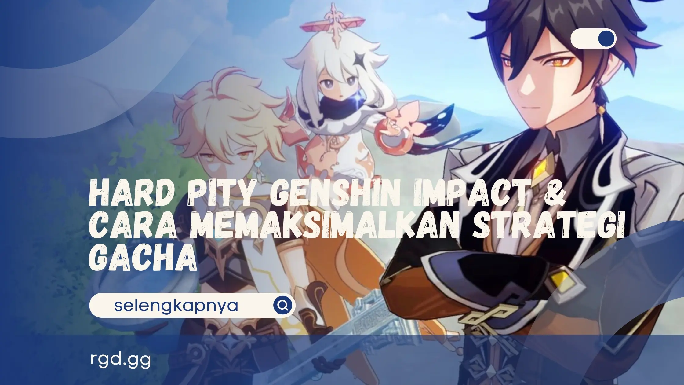 Hard Pity Genshin Impact &amp; Cara Memaksimalkan Strategi Gacha