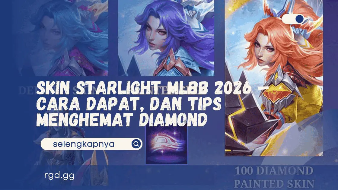 Skin Starlight MLBB 2026 — Cara Dapat, dan Tips Menghemat Diamond