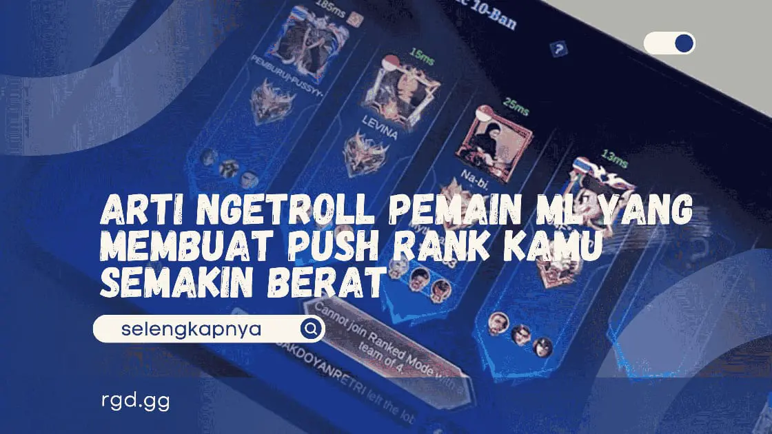 Arti Ngetroll Pemain ML yang Membuat Push Rank Kamu Semakin Berat 