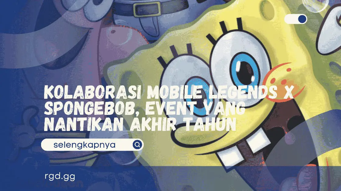 Kolaborasi Mobile Legends x SpongeBob, Event yang Nantikan Akhir Tahun